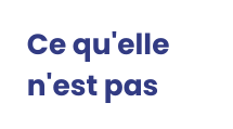Ce qu elle n est pas